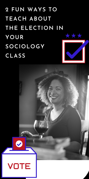 2 fun ways to teach about the election in sociology