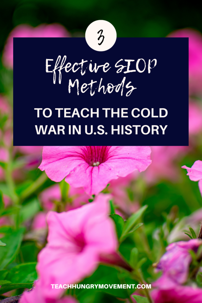 3 Effective SIOP Methods To Teach The Cold War In U.S. History