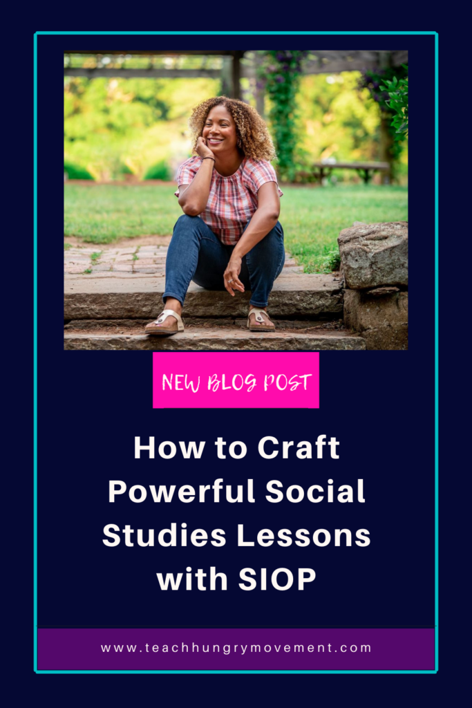 How to Craft Powerful Social Studies Lessons with SIOP